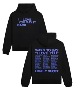 Lonely Ghost I Love You Say It Back Hoodie