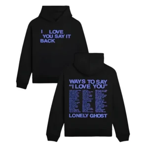 Lonely Ghost I Love You Say It Back Hoodie